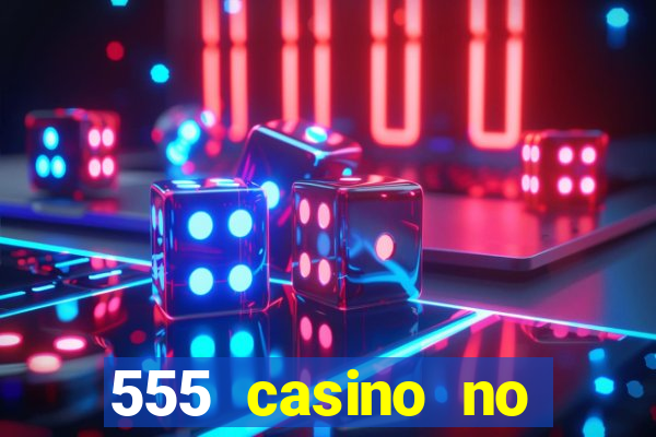 555 casino no deposit bonus