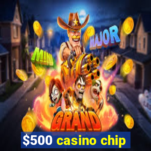 $500 casino chip