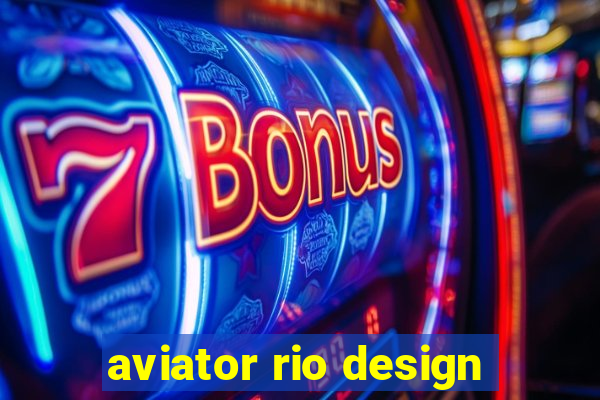 aviator rio design