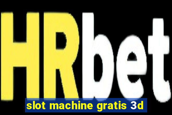 slot machine gratis 3d