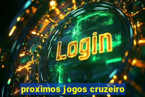 proximos jogos cruzeiro