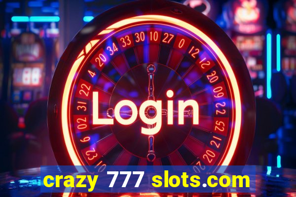 crazy 777 slots.com