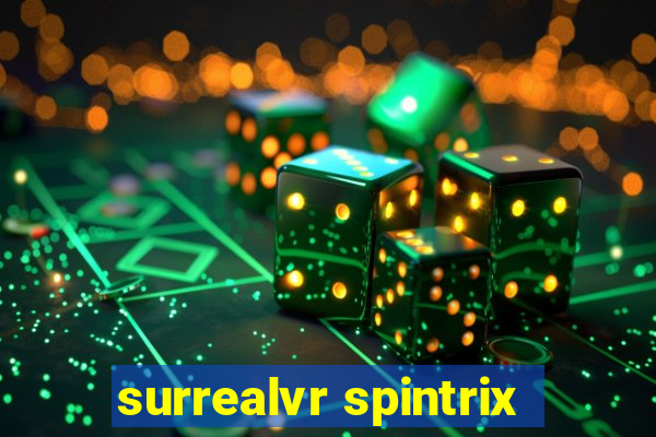 surrealvr spintrix