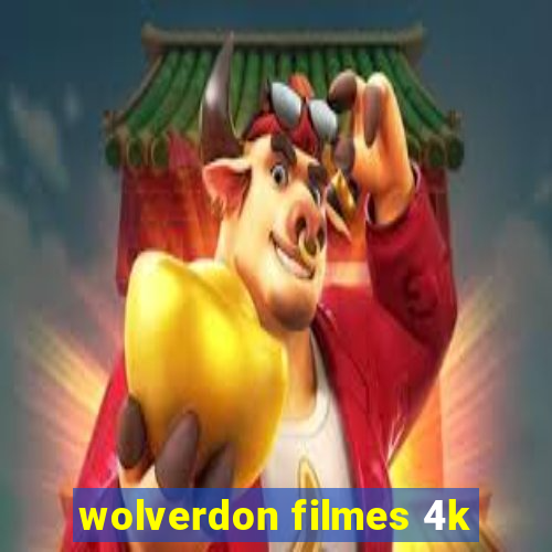 wolverdon filmes 4k