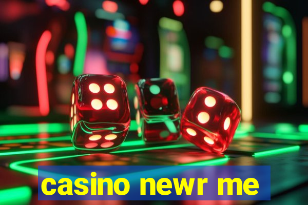 casino newr me