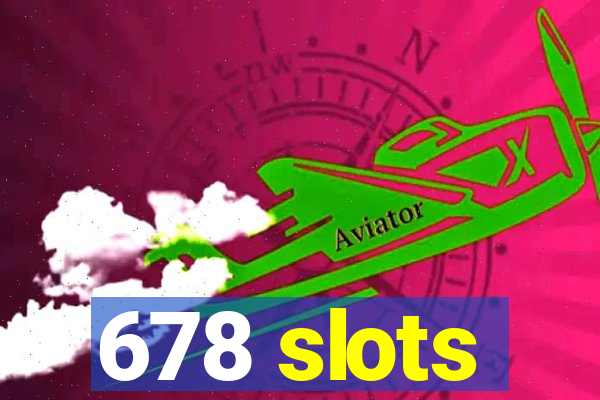 678 slots