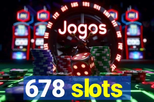 678 slots