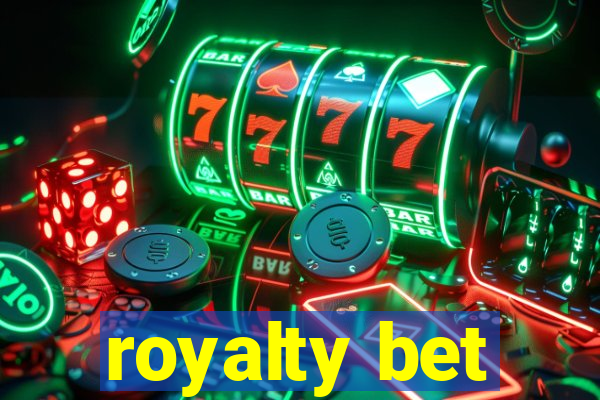 royalty bet