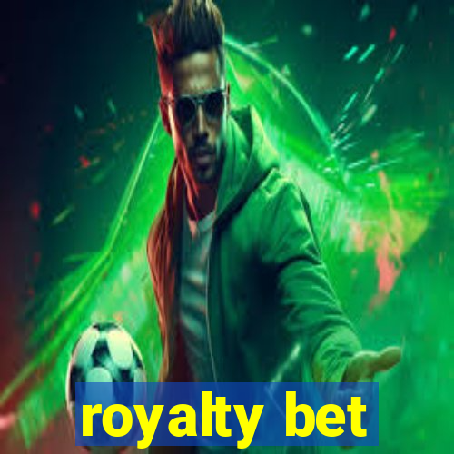 royalty bet