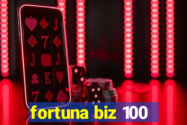 fortuna biz 100