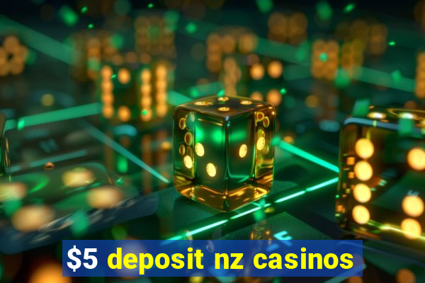 $5 deposit nz casinos