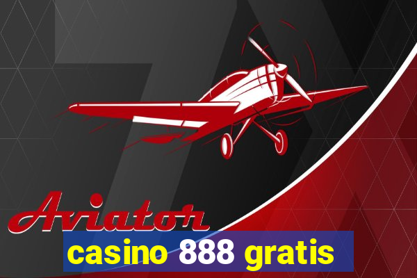 casino 888 gratis