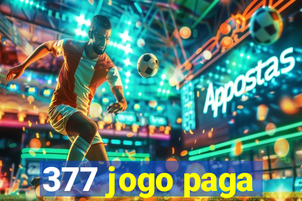 377 jogo paga