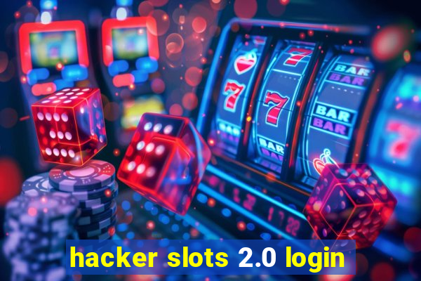 hacker slots 2.0 login