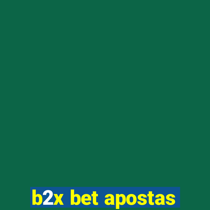 b2x bet apostas