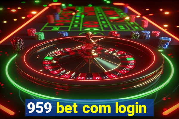 959 bet com login