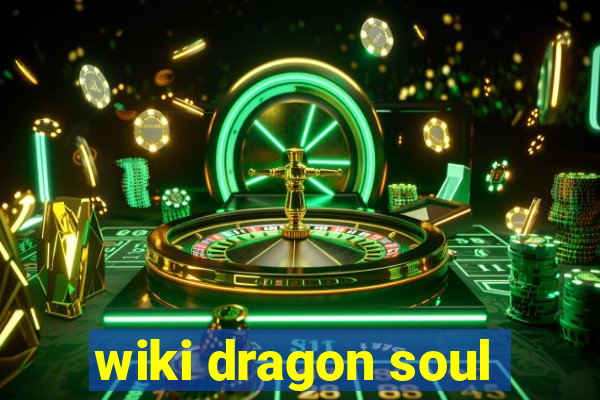 wiki dragon soul