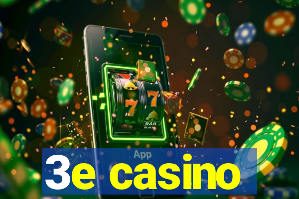 3e casino