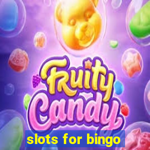 slots for bingo