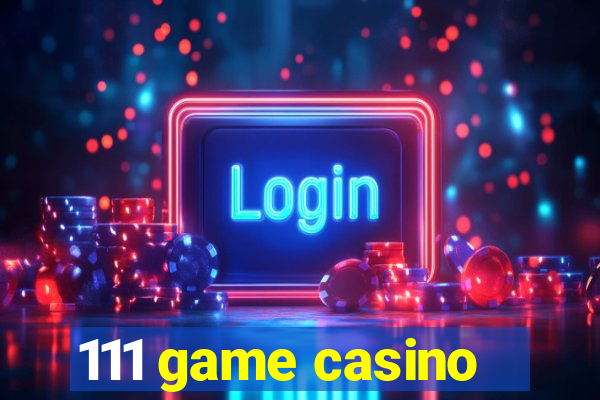 111 game casino