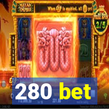 280 bet