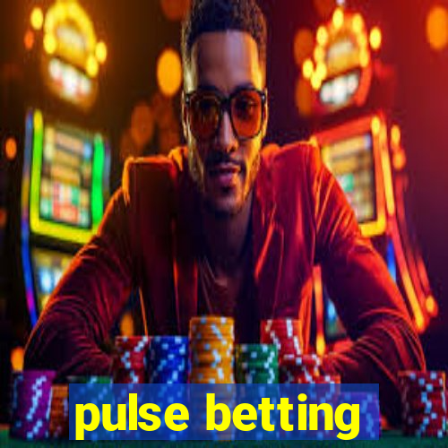 pulse betting