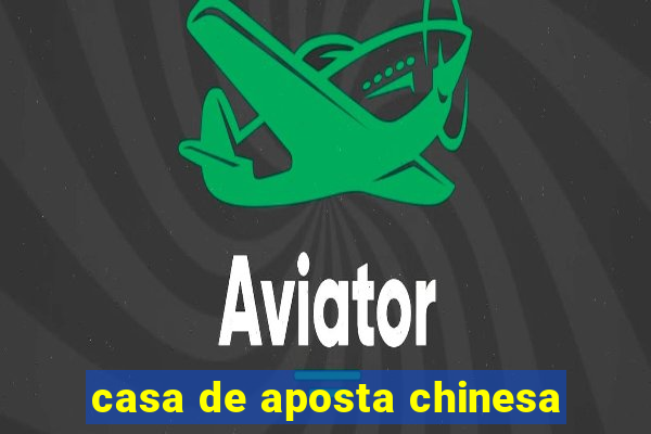 casa de aposta chinesa