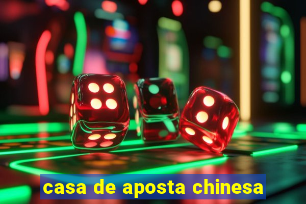 casa de aposta chinesa