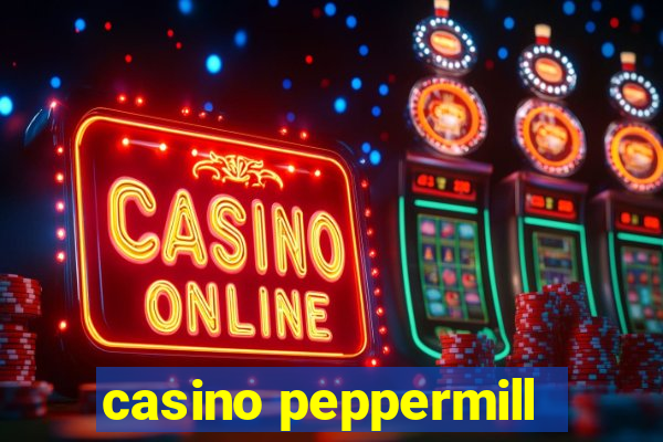 casino peppermill