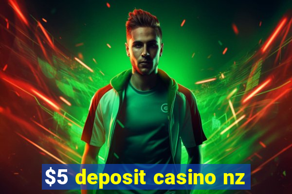 $5 deposit casino nz