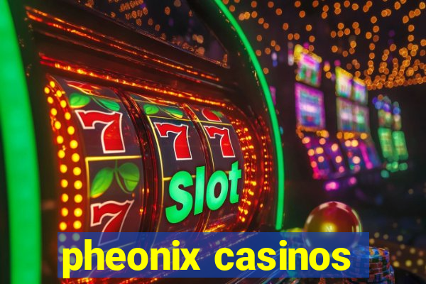 pheonix casinos