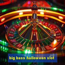 big bass halloween slot