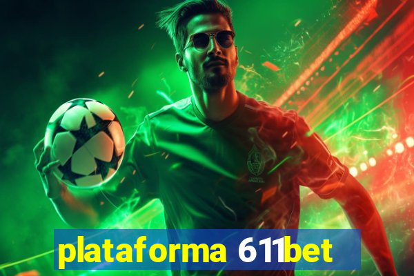 plataforma 611bet