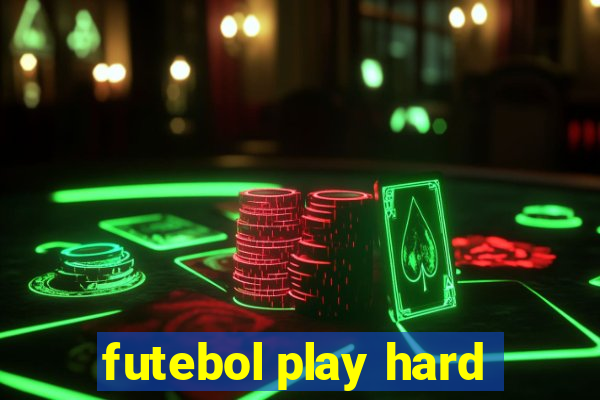 futebol play hard