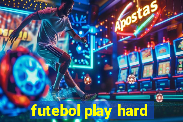 futebol play hard