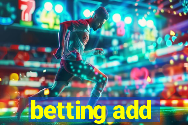 betting add