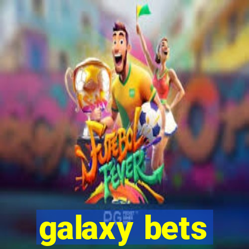 galaxy bets