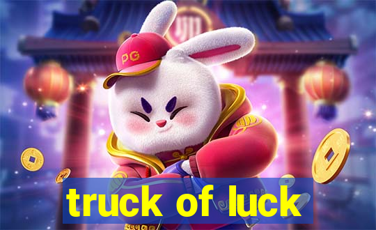 truck of luck