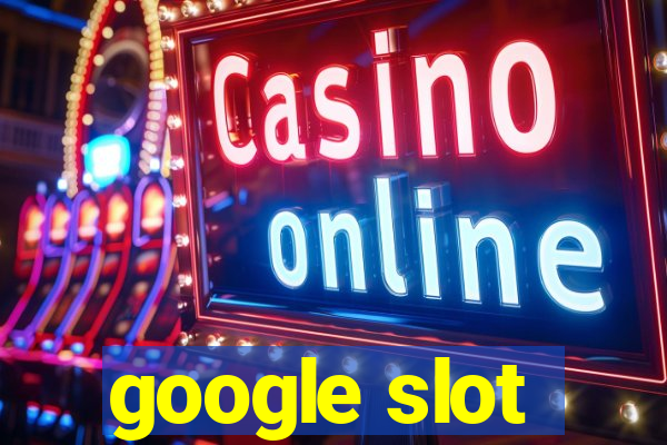 google slot