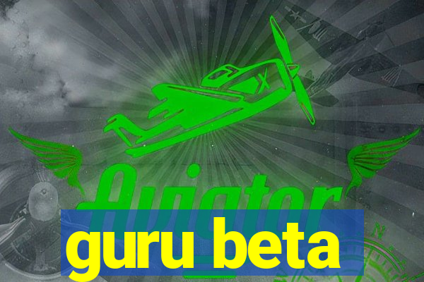 guru beta