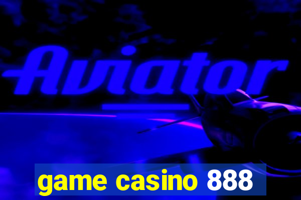 game casino 888