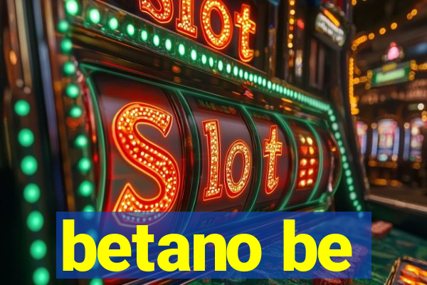 betano be