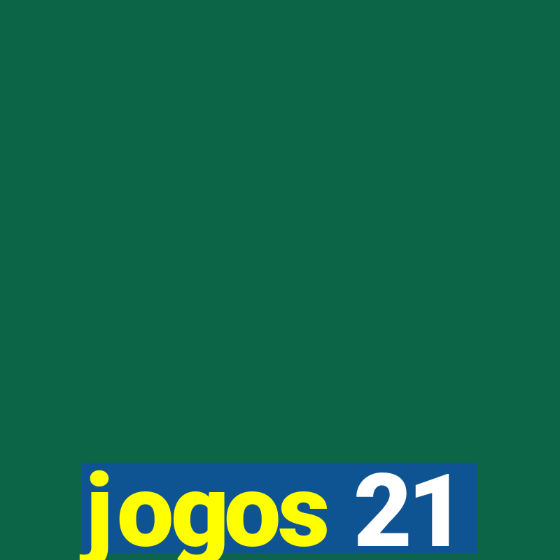 jogos 21