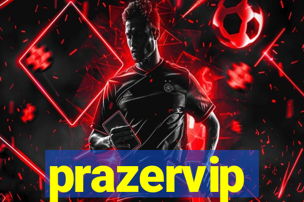 prazervip