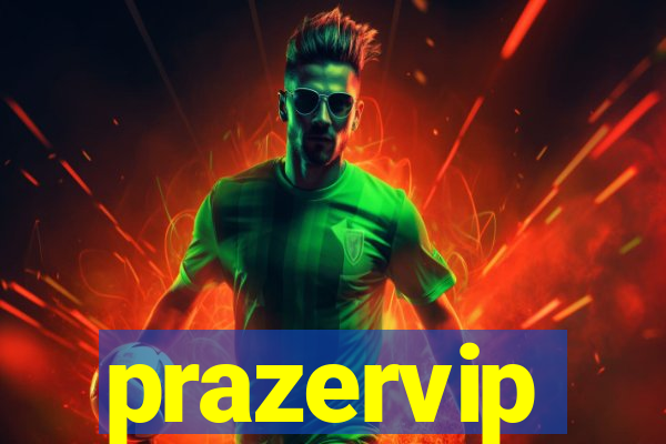 prazervip