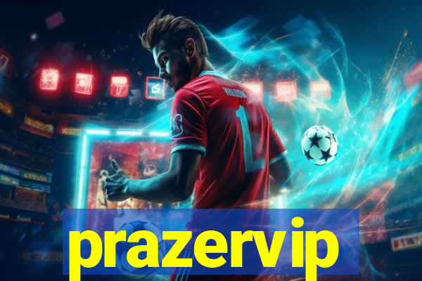 prazervip