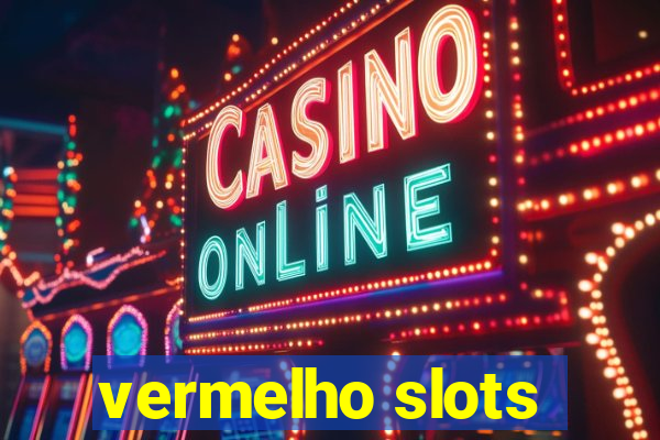 vermelho slots