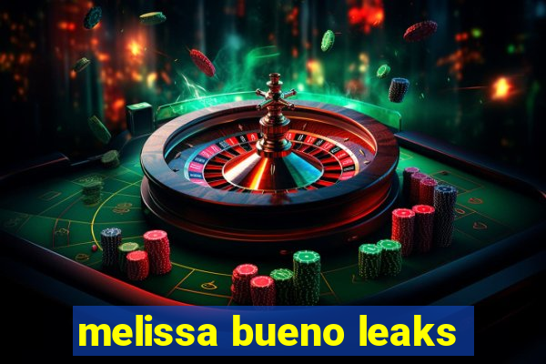 melissa bueno leaks