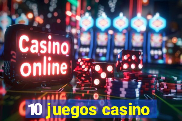 10 juegos casino