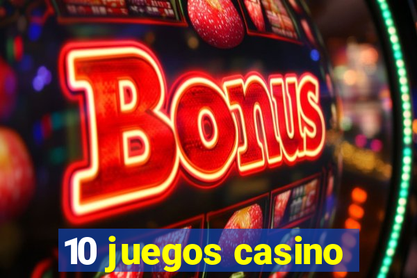 10 juegos casino